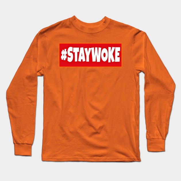 Stay WOKE - Back Long Sleeve T-Shirt by SubversiveWare